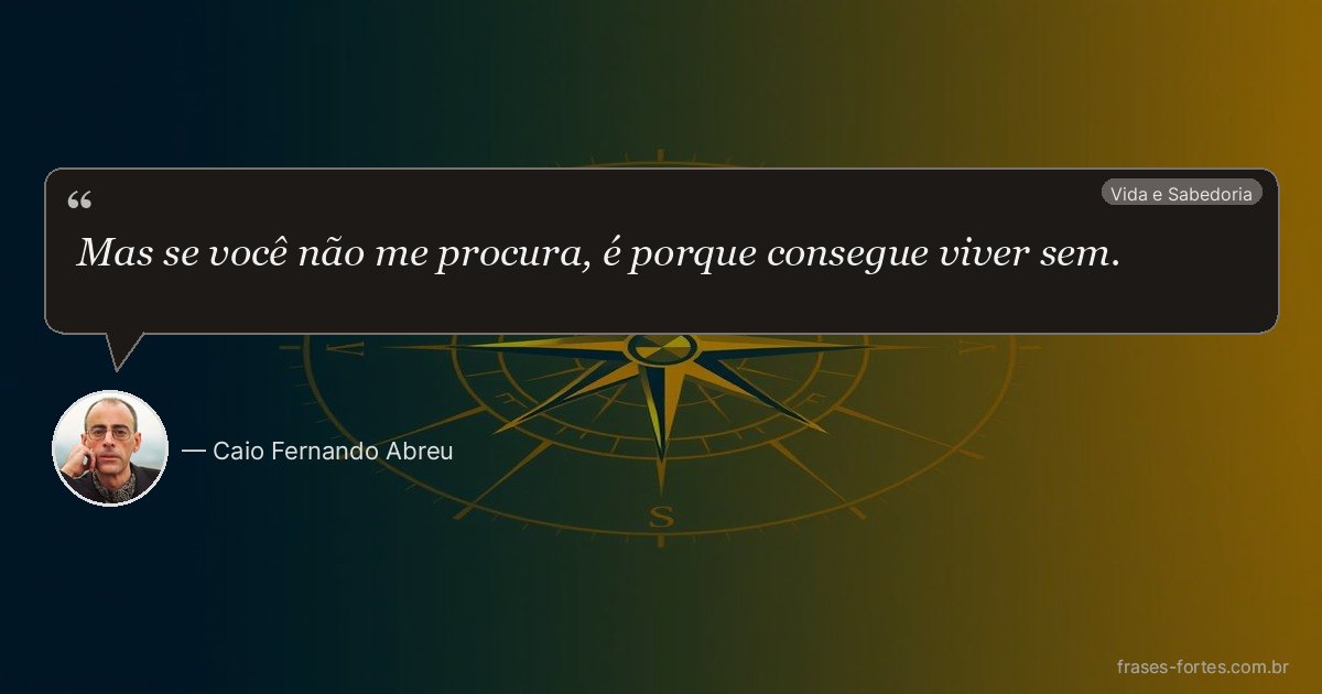 Frase de Caio Fernando Abreu
