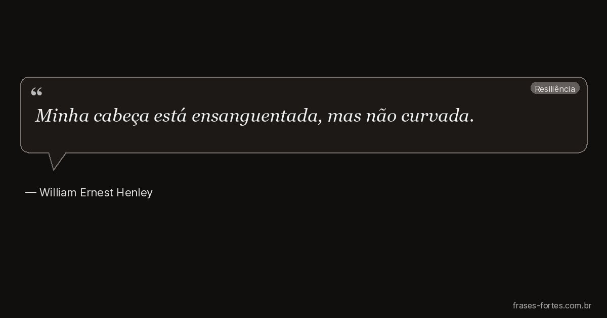 Frase de William Ernest Henley