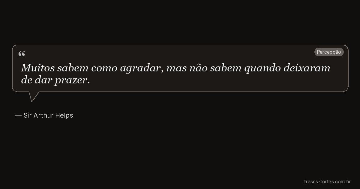 Frase de Sir Arthur Helps