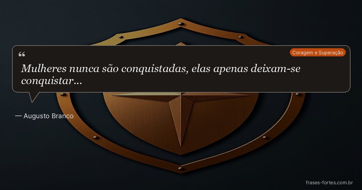 Frase de Augusto Branco