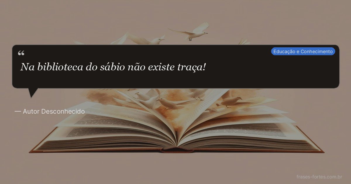 Frase de Autor Desconhecido