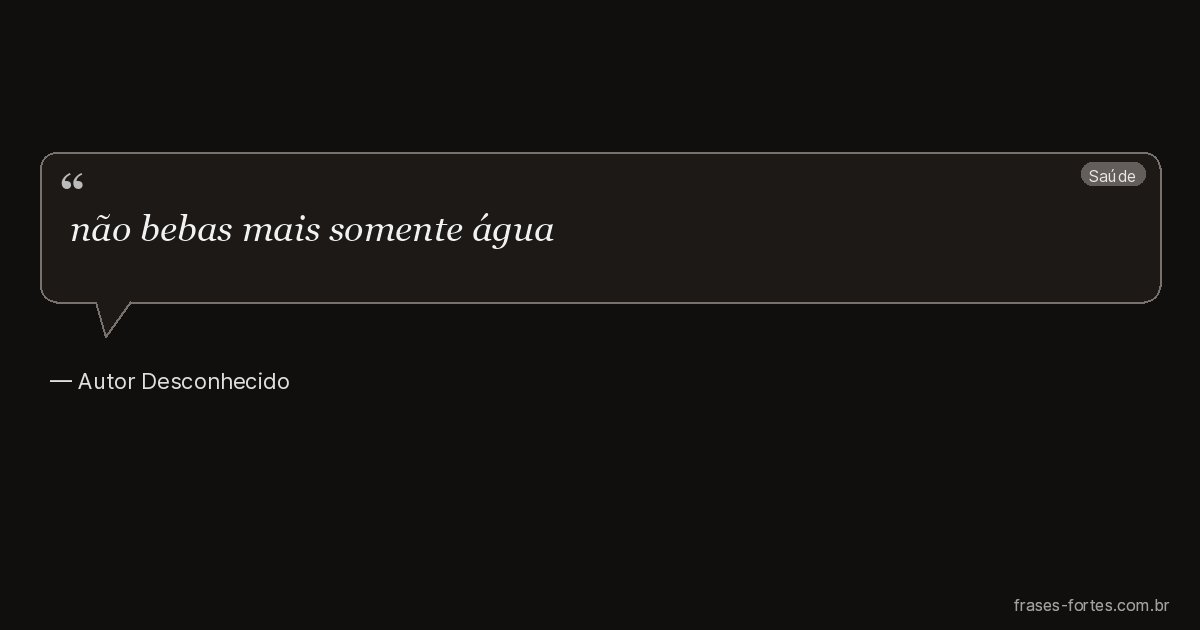 Frase de Autor Desconhecido