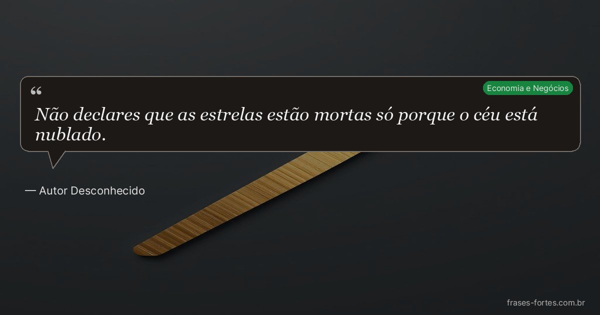 Frase de Autor Desconhecido
