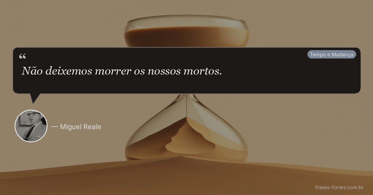 Frase de Miguel Reale