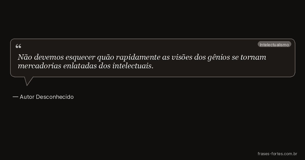 Frase de Autor Desconhecido