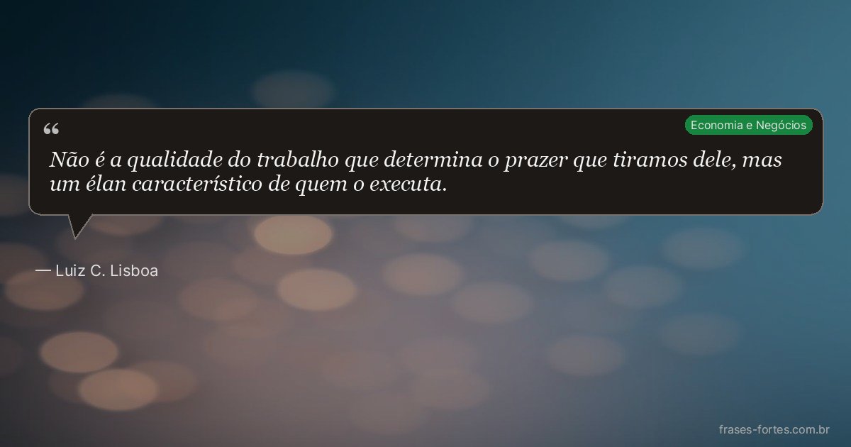 Frase de Luiz C. Lisboa