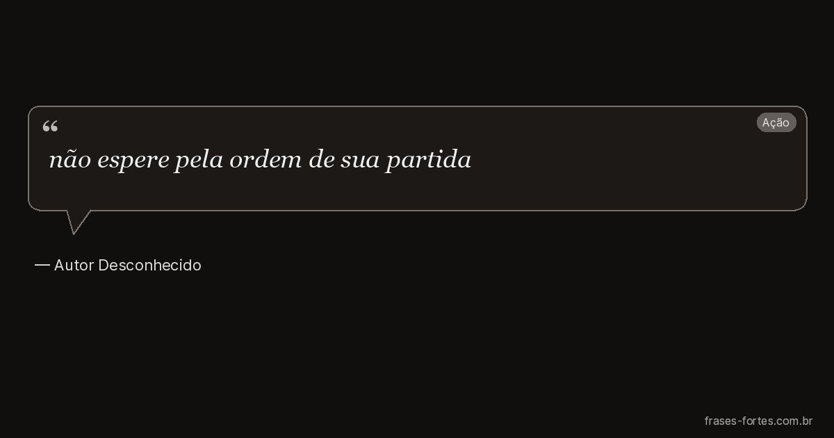 Frase de Autor Desconhecido