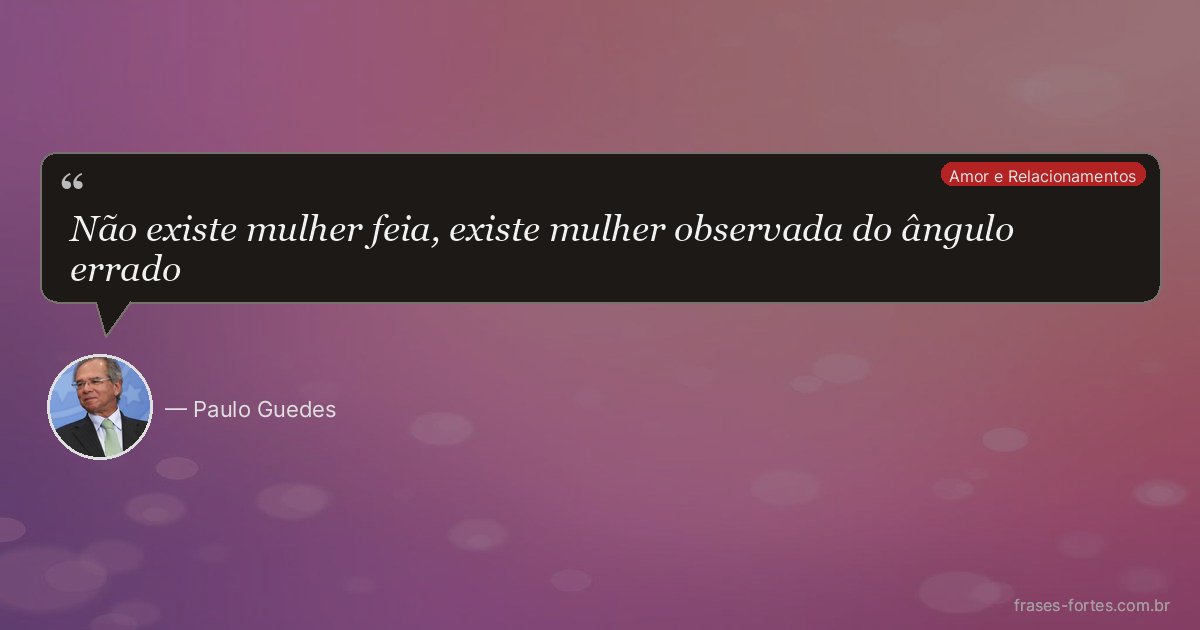 Frase de Paulo Guedes