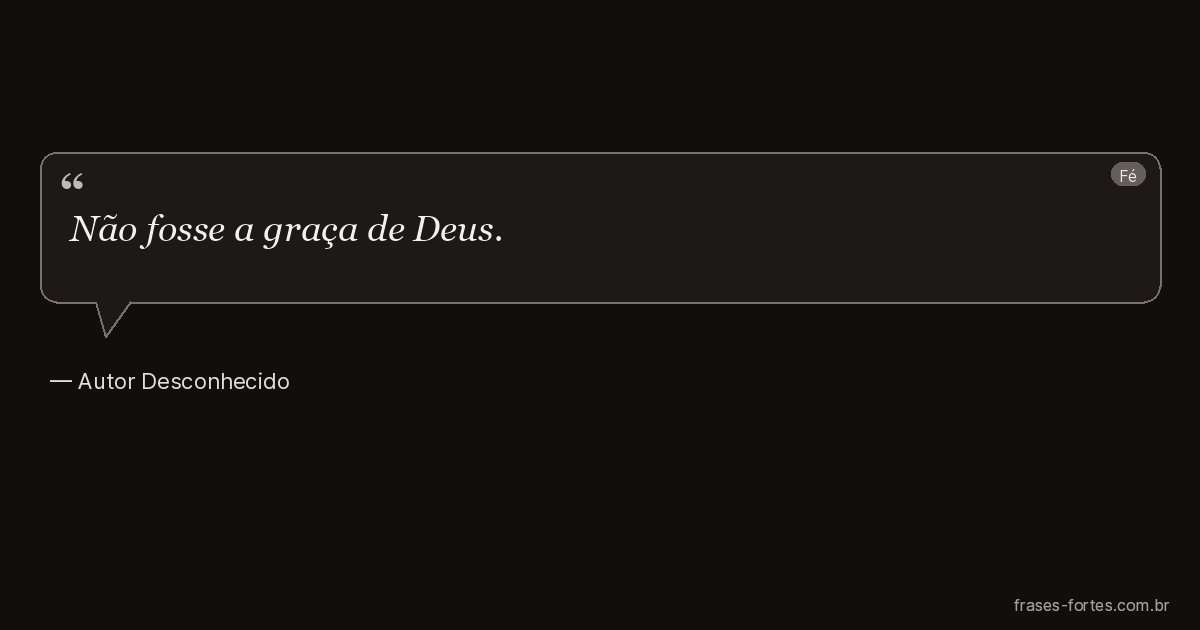 Frase de Autor Desconhecido