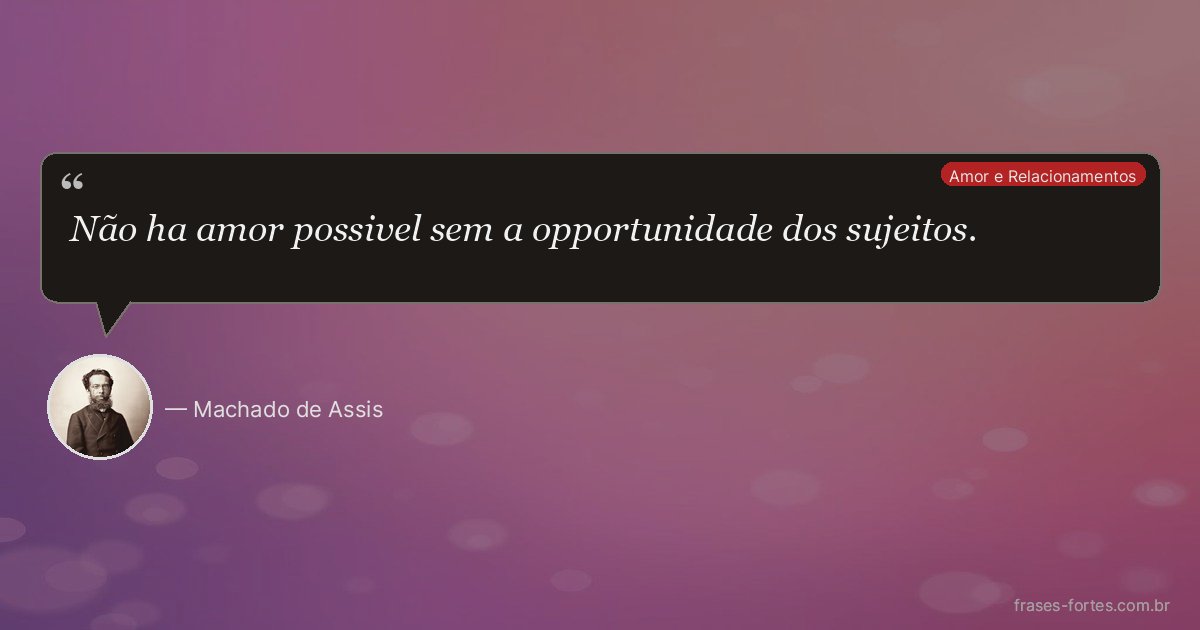 Frase de Machado de Assis