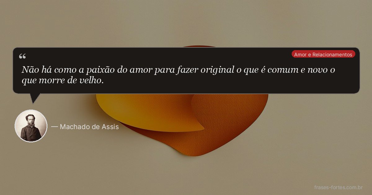Frase de Machado de Assis