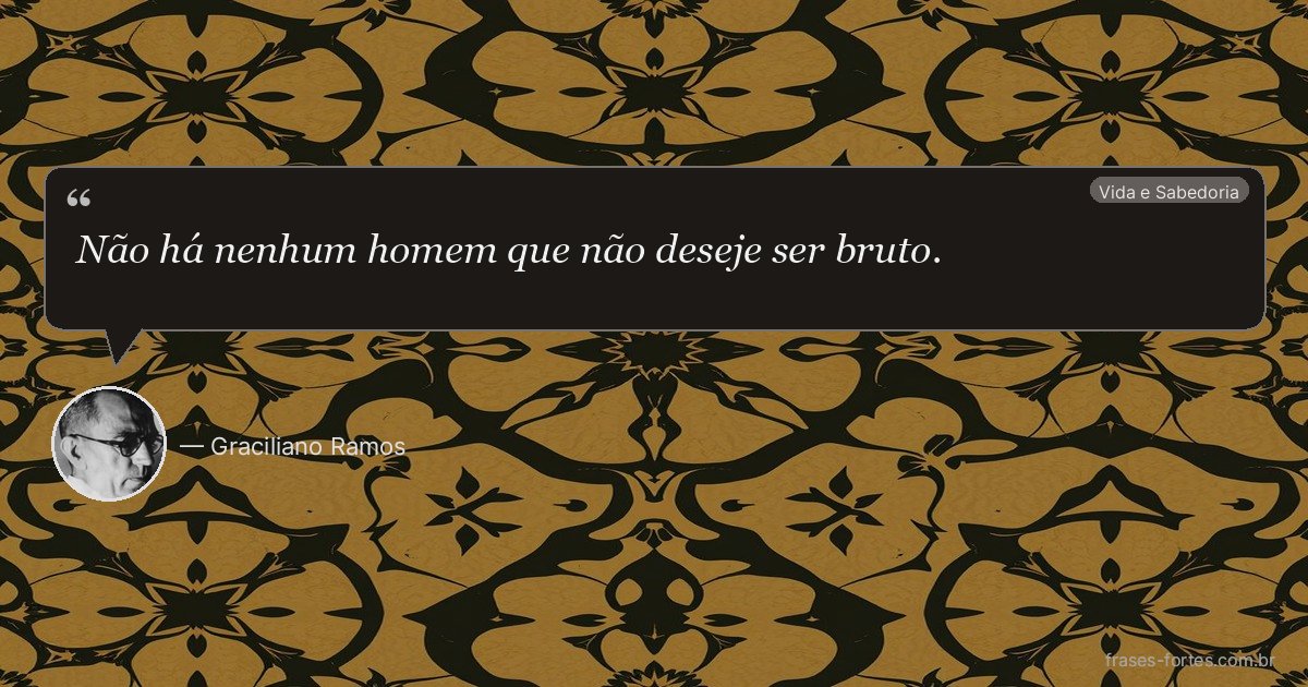 Frase de Graciliano Ramos