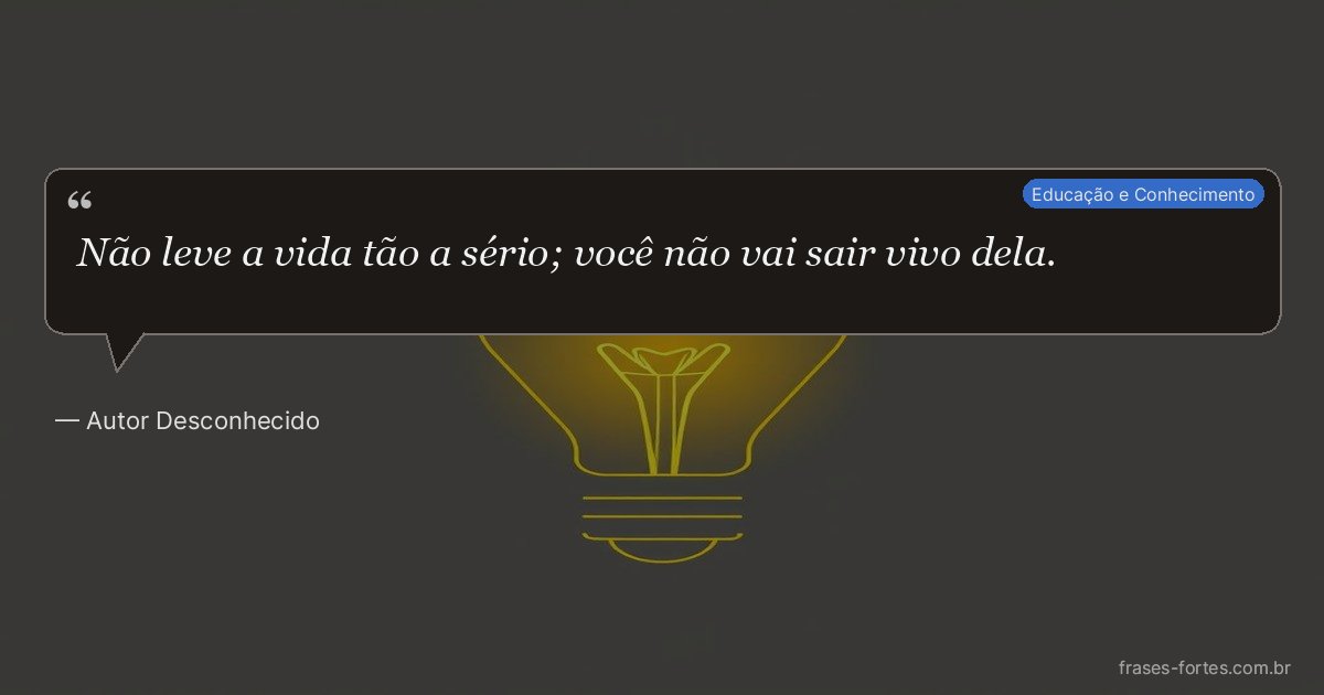 Frase de Autor Desconhecido