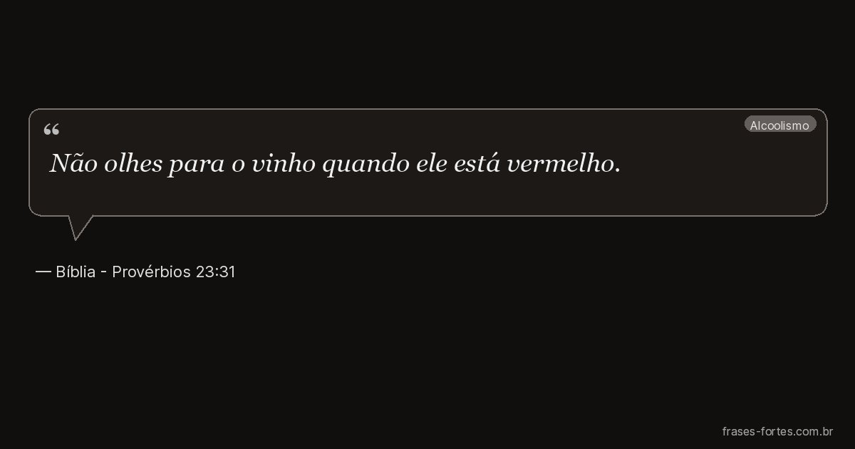 Frase de Bíblia - Provérbios 23:31