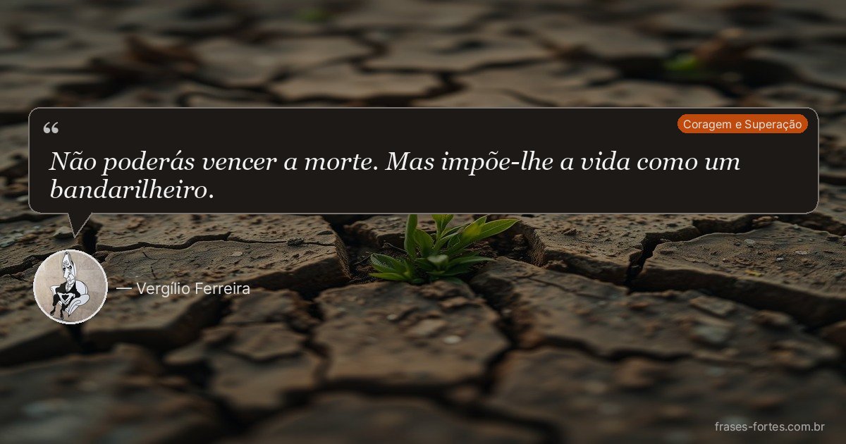 Frase de Vergílio Ferreira