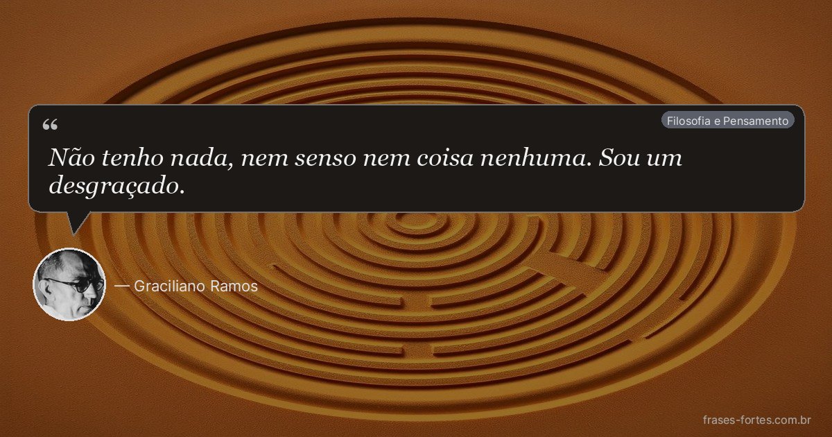 Frase de Graciliano Ramos