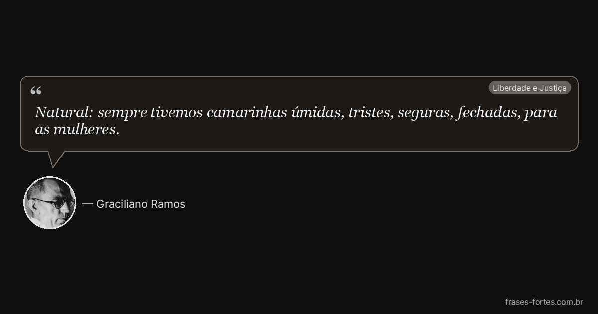Frase de Graciliano Ramos