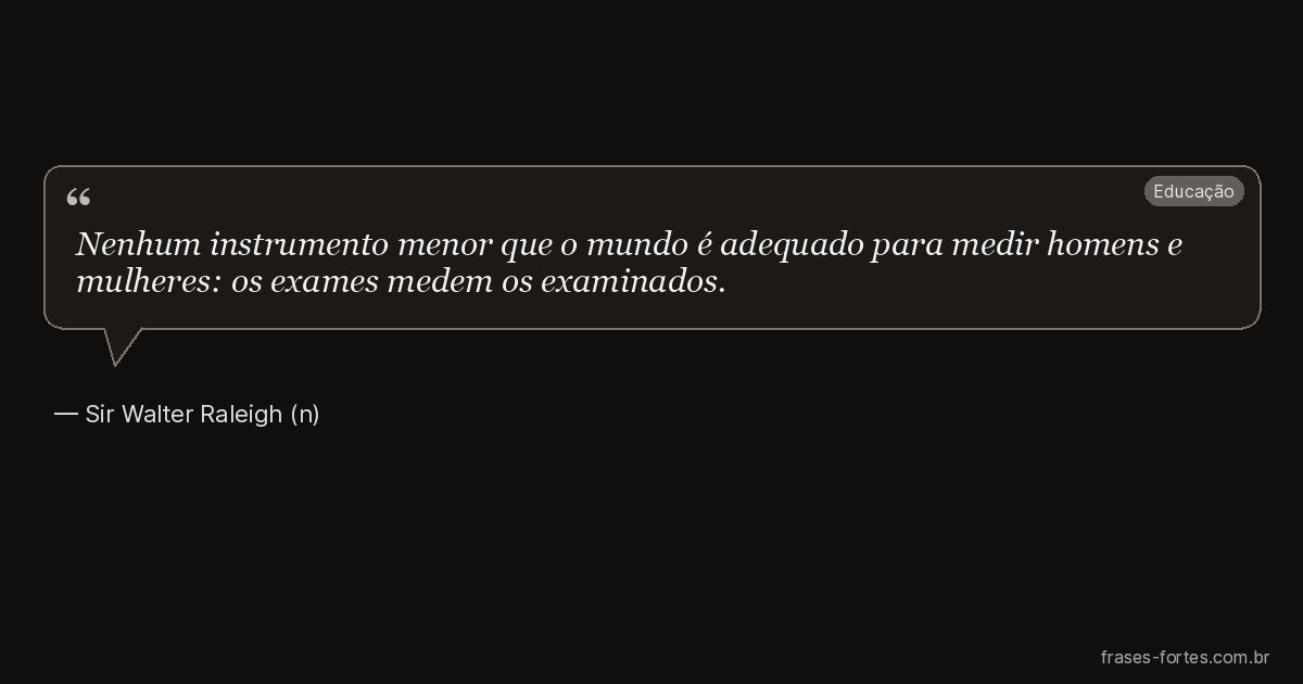 Frase de Sir Walter Raleigh (n)