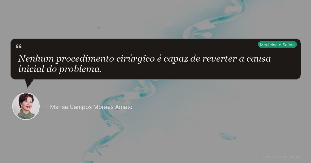 Frase de Marisa Campos Moraes Amato