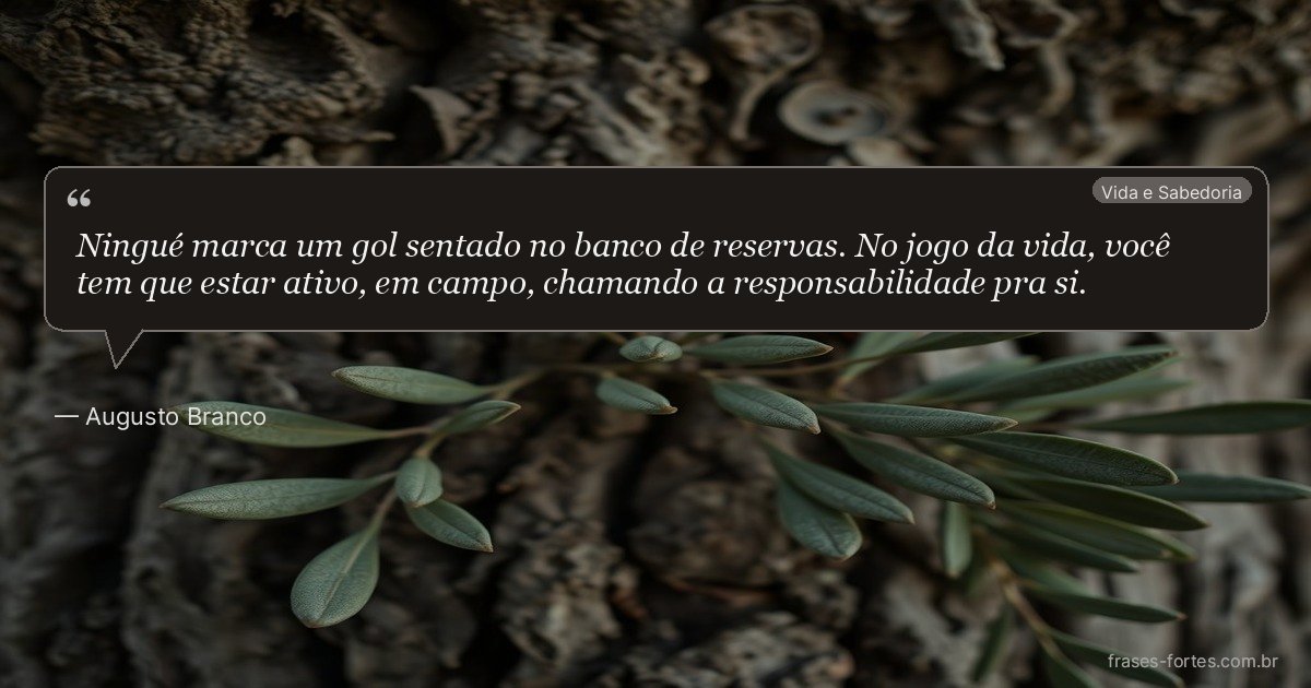 Frase de Augusto Branco