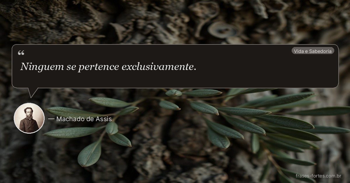 Frase de Machado de Assis