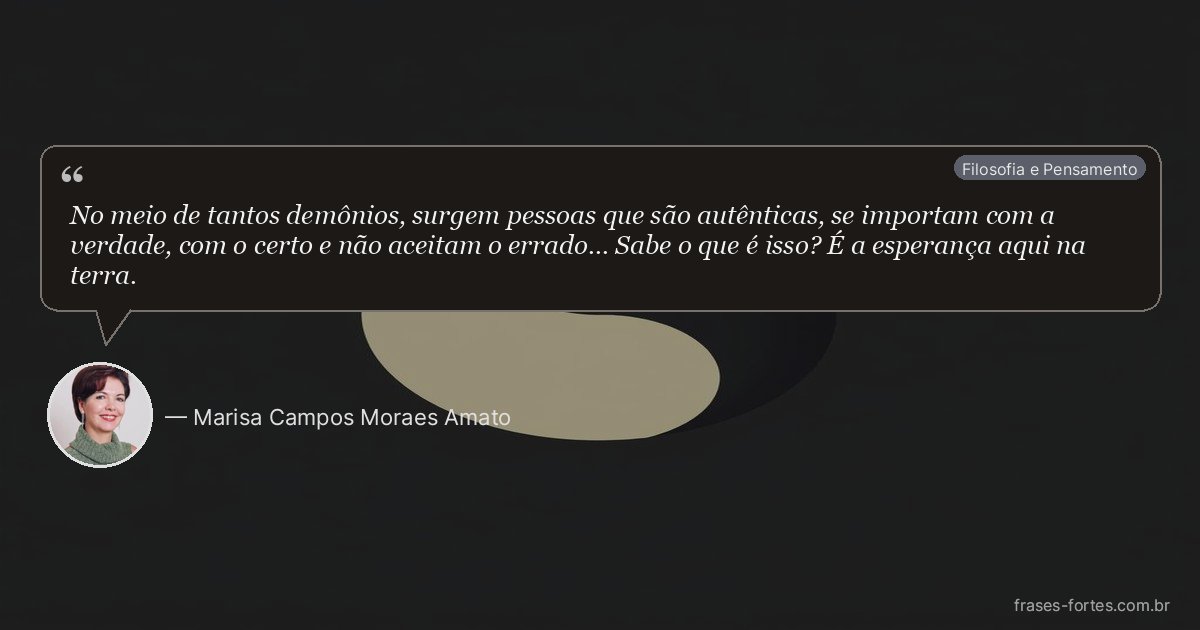 Frase de Marisa Campos Moraes Amato