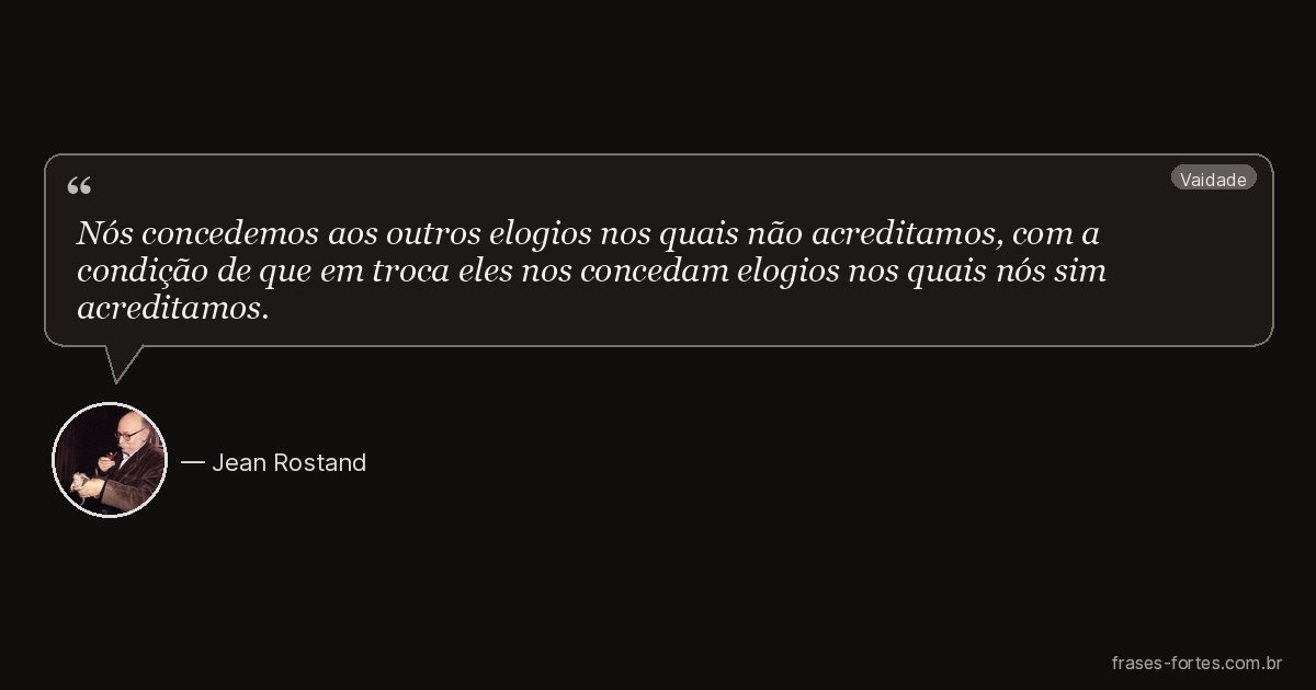 Frase de Jean Rostand