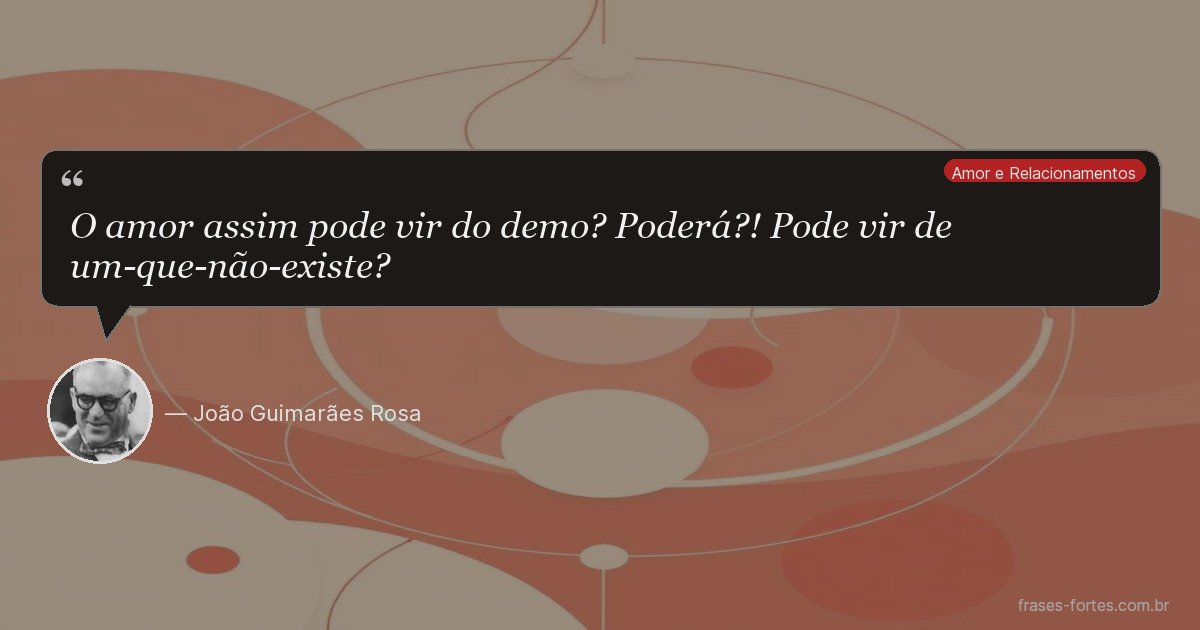 Frase de João Guimarães Rosa