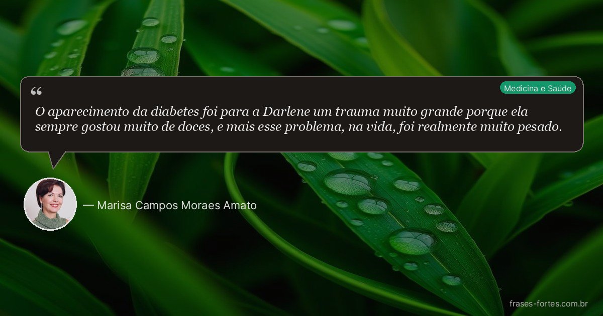 Frase de Marisa Campos Moraes Amato