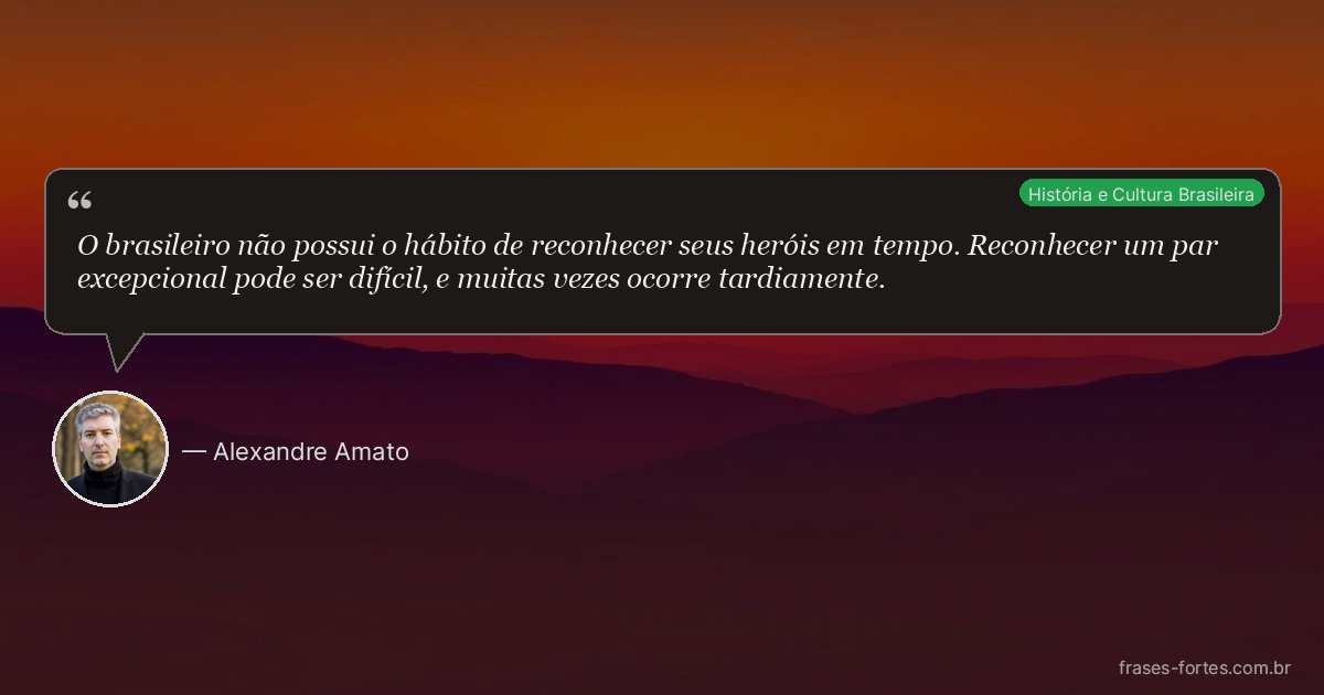 Frase de Alexandre Amato