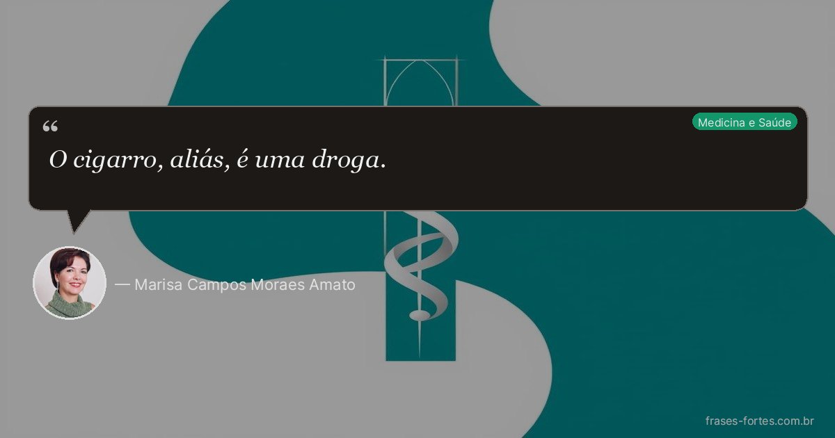 Frase de Marisa Campos Moraes Amato