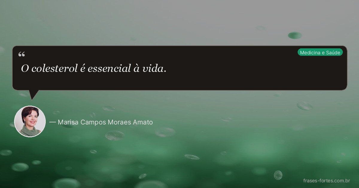 Frase de Marisa Campos Moraes Amato