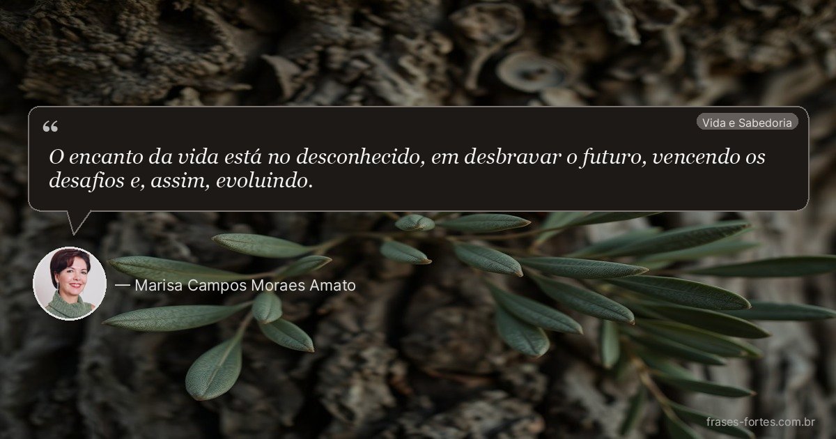 Frase de Marisa Campos Moraes Amato