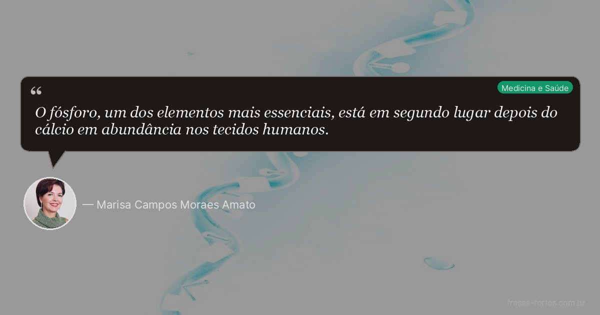 Frase de Marisa Campos Moraes Amato