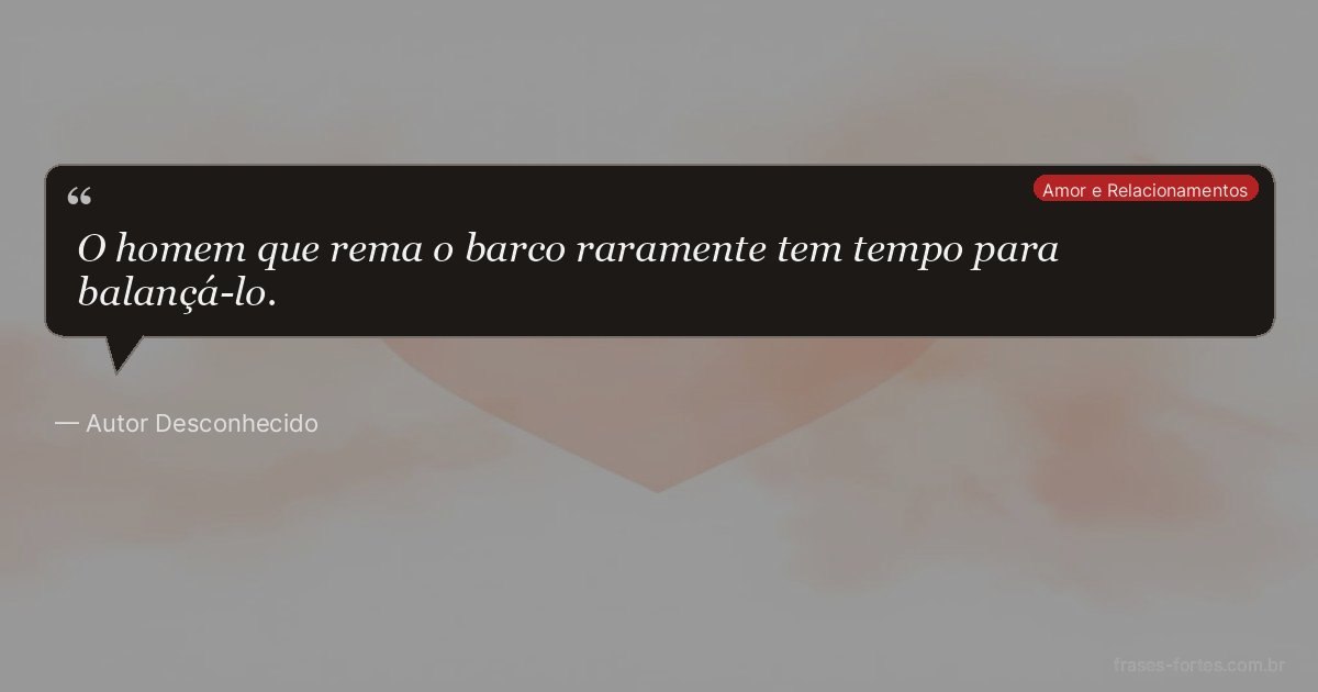 Frase de Autor Desconhecido
