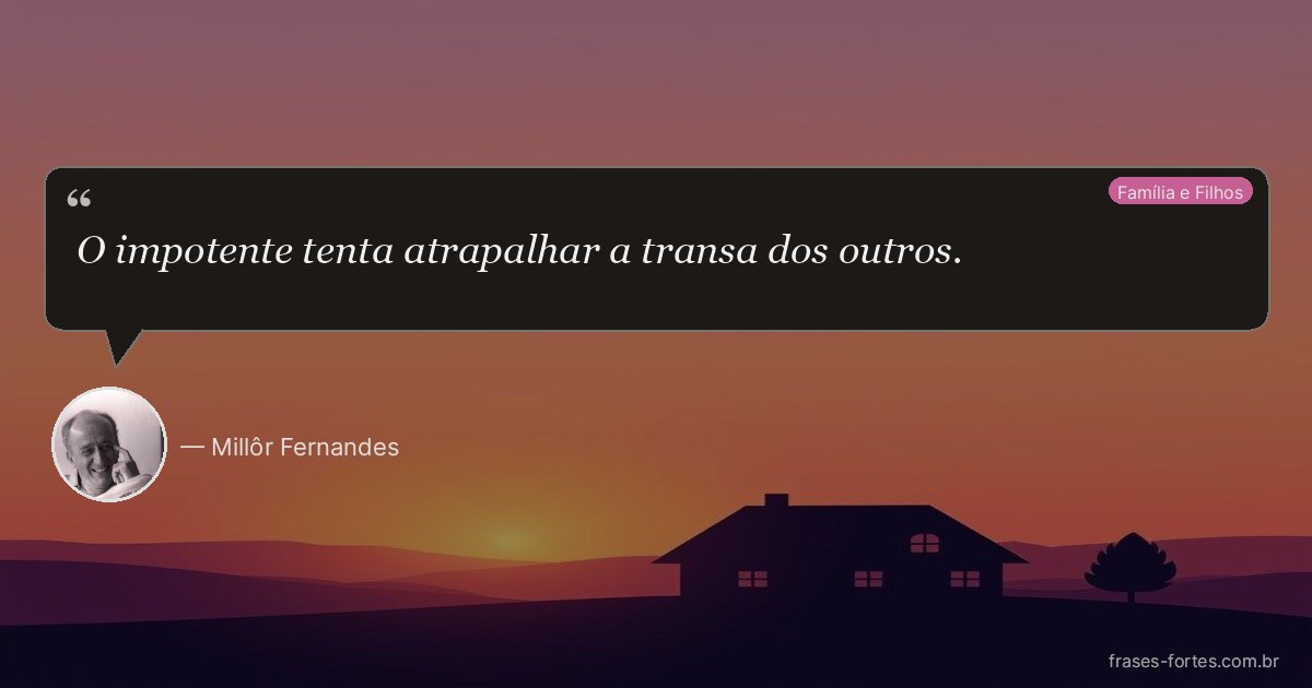 Frase de Millôr Fernandes
