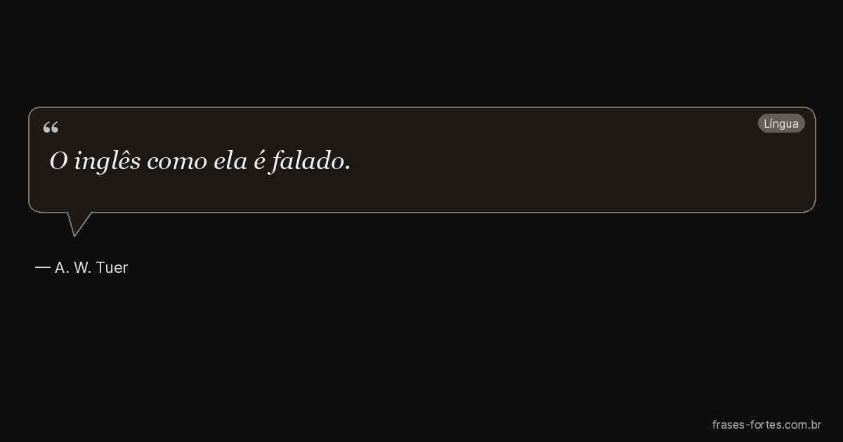 Frase de A. W. Tuer