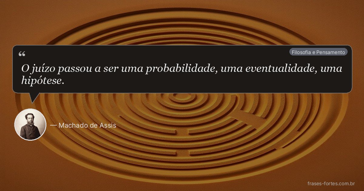 Frase de Machado de Assis