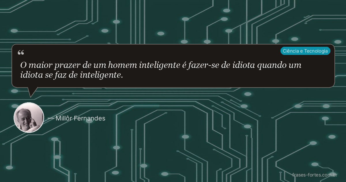 Frase de Millôr Fernandes