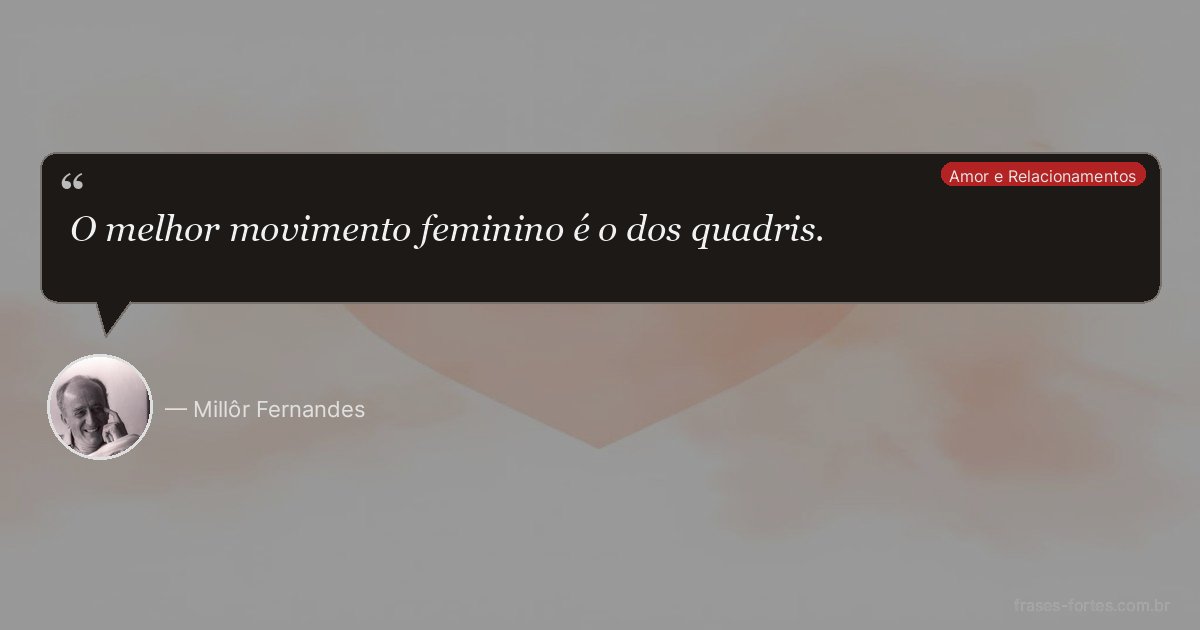 Frase de Millôr Fernandes