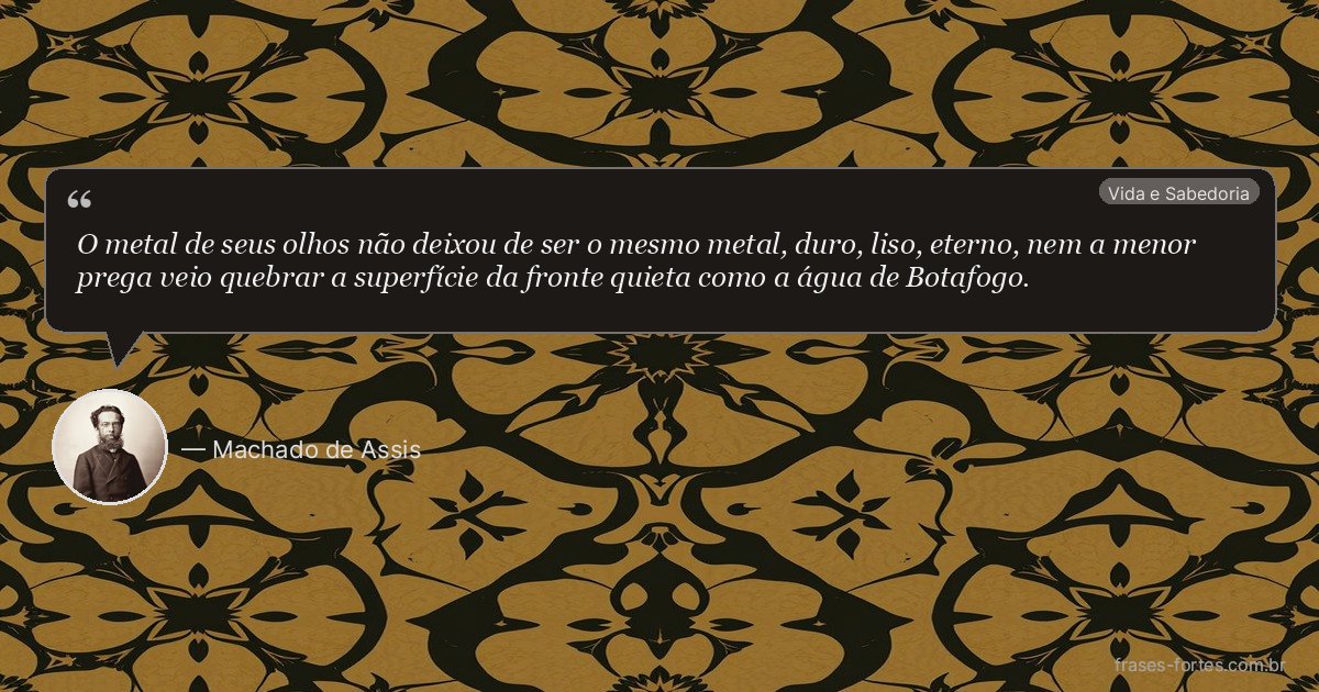 Frase de Machado de Assis