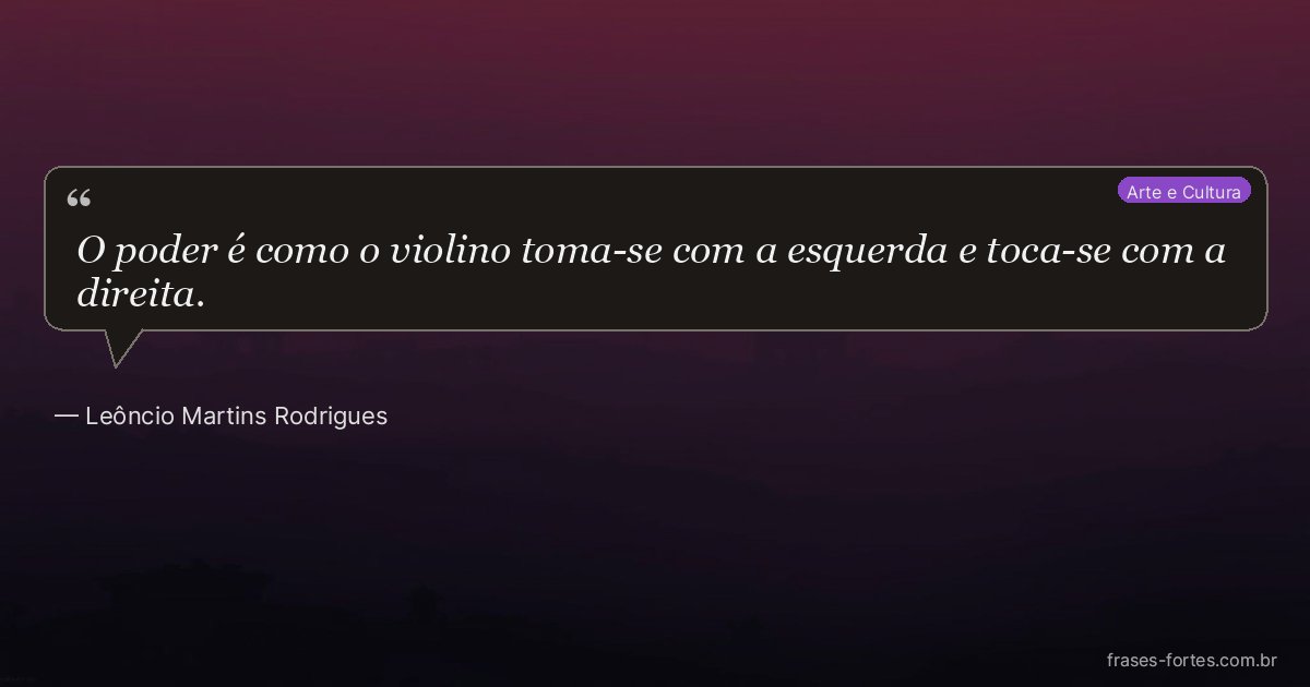 Frase de Leôncio Martins Rodrigues