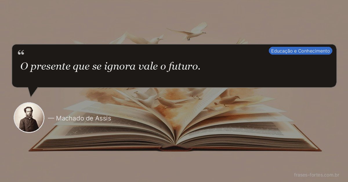 Frase de Machado de Assis