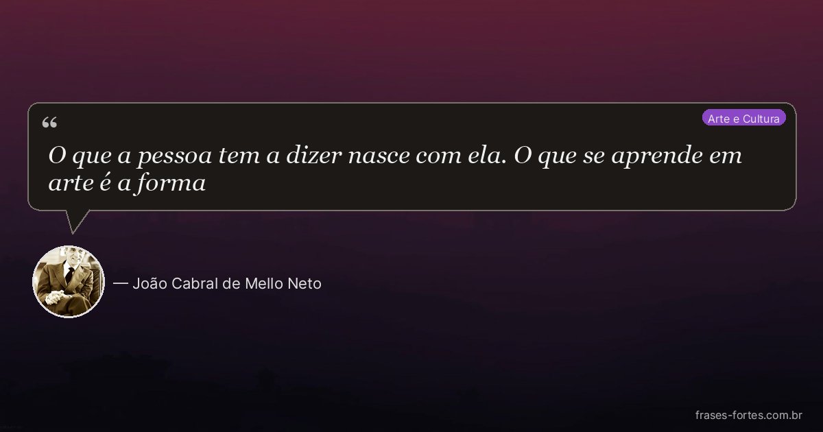 Frase de João Cabral de Mello Neto