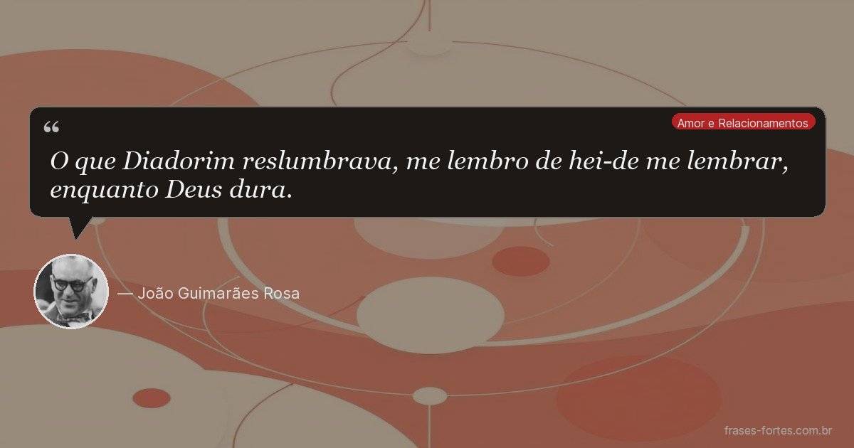Frase de João Guimarães Rosa