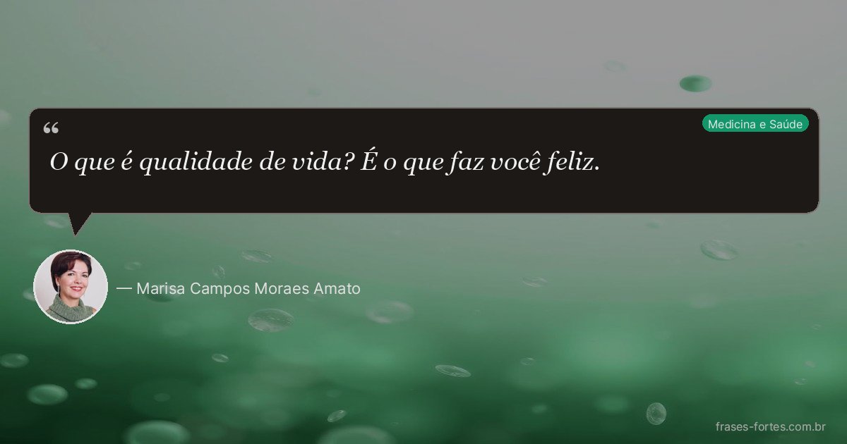 Frase de Marisa Campos Moraes Amato