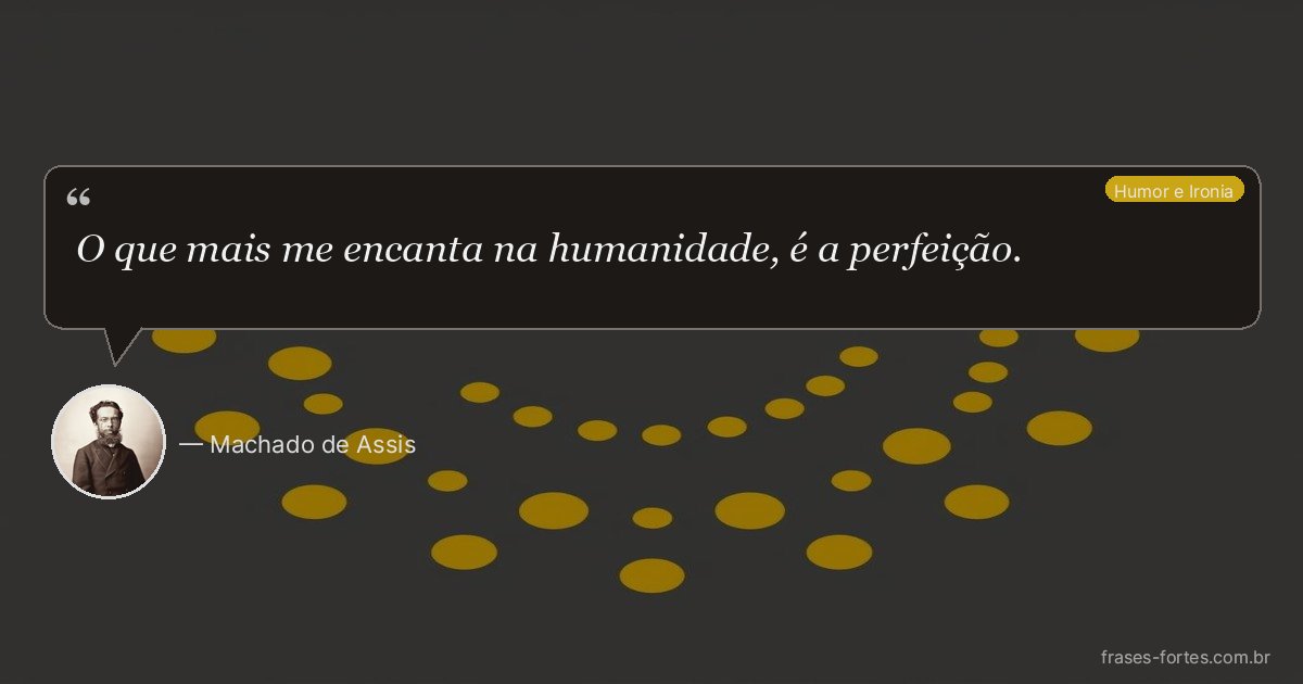 Frase de Machado de Assis
