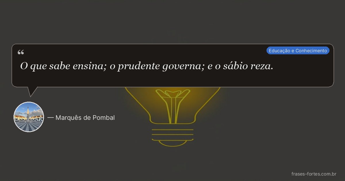 Frase de Marquês de Pombal