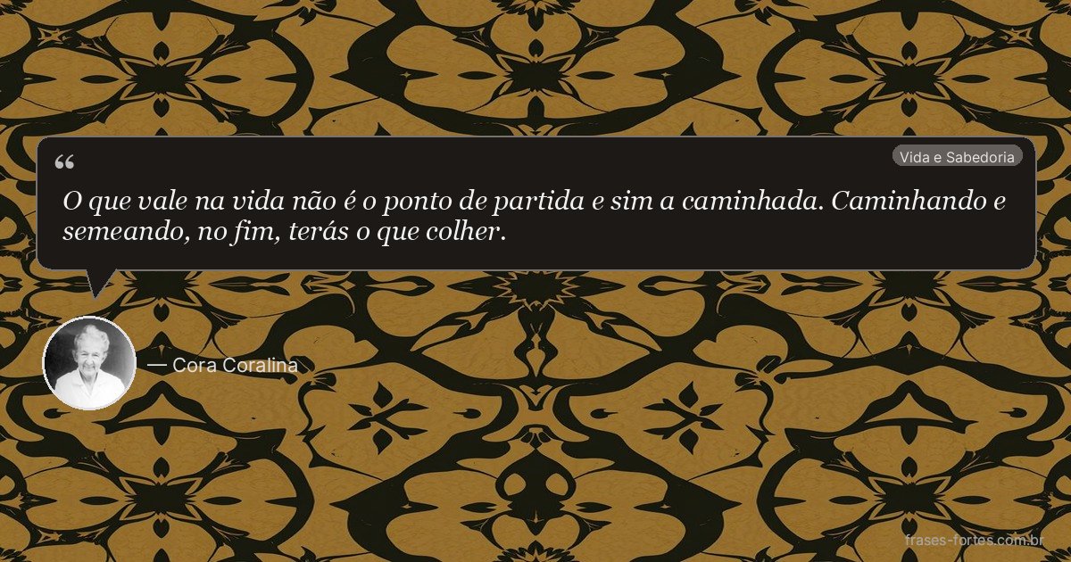 Frase de Cora Coralina