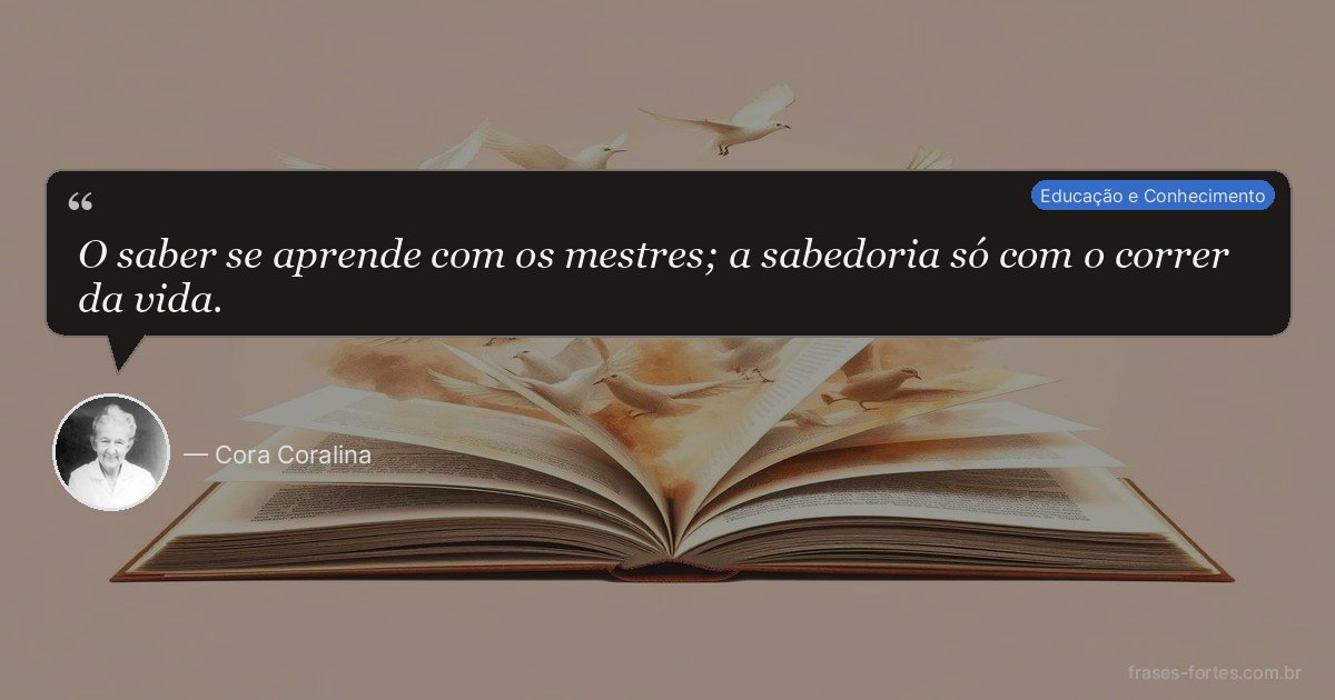 Frase de Cora Coralina